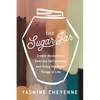 The Sugar Jar: Create Boundaries, Embrace Self-Healing, and Enjoy the Sweet Things in Life - Hardcover