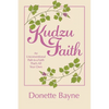 Kudzu Faith: An Unconventional Path to a Faith That's All Your Own - Paperback