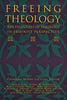 Freeing Theology: The Essentials of Theology in Feminist Perspective - Paperback
