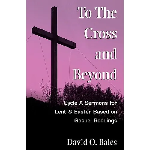 To the Cross and Beyond - Paperback