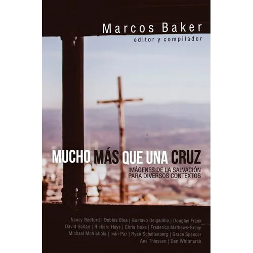Mucho más que una Cruz: Imágenes de la Salvación para Diversos Contextos - Paperback