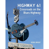 Highway 61: Crossroads on the Blues Highway - Paperback