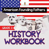 Grade 3 History Workbook: American Founding Fathers (History Books) - Paperback