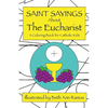 Saint Sayings about the Eucharist: A Coloring Book for Catholic Kids - Paperback