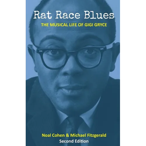 Rat Race Blues: The Musical Life of Gigi Gryce - Paperback