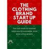The Clothing Brand Start Up Guide - Paperback