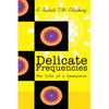 Delicate Frequencies: The life of a Sannyasin - Paperback