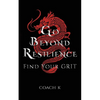 Go Beyond Resilience - Paperback