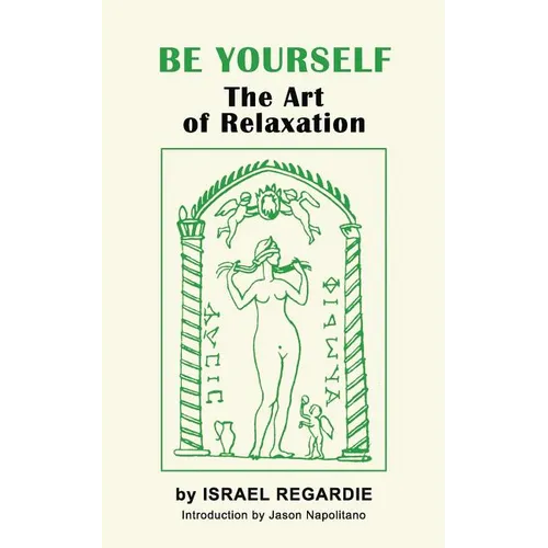 Be Yourself: The Art of Relaxation - Paperback