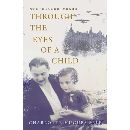 The Hitler Years Through the Eyes of a Child - Paperback
