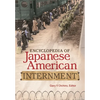 Encyclopedia of Japanese American Internment - Hardcover