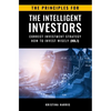 The Principles for The Intelligent Investors: Correct investment strategy - How To Invest Wisely (Vol.1) - Paperback