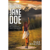 Burying Jane Doe: A Journey of Courage and Strength - Paperback