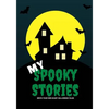 My Spooky Stories: Write Your Own Scary Halloween Tales, 100 Pages, Witch Green - Paperback