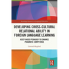 Developing Cross-Cultural Relational Ability in Foreign Language Learning: Asset-Based Pedagogy to Enhance Pragmatic Competence - Paperback