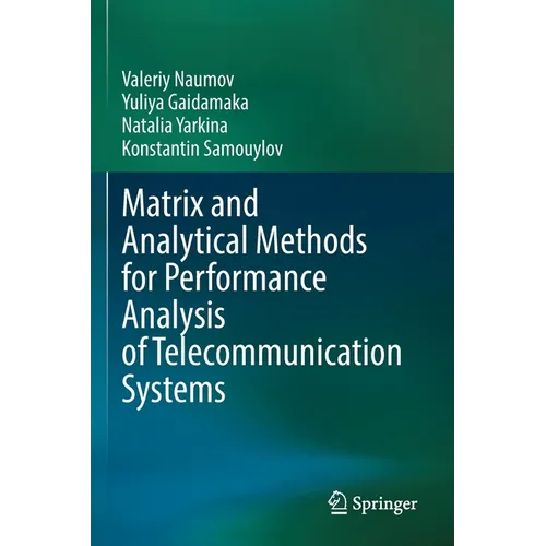 Matrix and Analytical Methods for Performance Analysis of Telecommunication Systems - Paperback