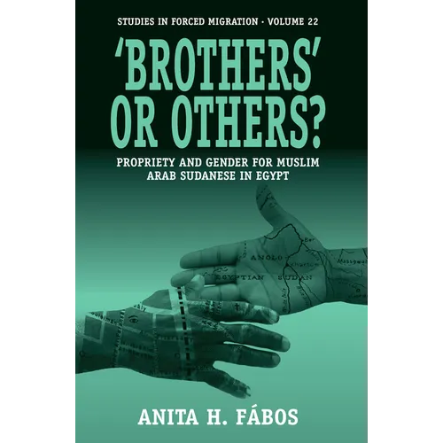 'Brothers' or Others?: Propriety and Gender for Muslim Arab Sudanese in Egypt - Paperback