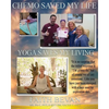 Chemo Saved My Life Yoga Saves My LIVING: Healing the Mind & Body Through Injury and/or Chronic Disease - Paperback