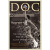 Doc: The Rise and Rise of Julius Erving - Hardcover