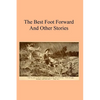 The Best Foot Forward: And Other Stories - Paperback