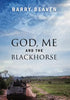 God, Me and the Blackhorse - Hardcover