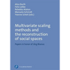 Multivariate Scaling Methods and the Reconstruction of Social Spaces: Papers in Honor of Jörg Blasius - Paperback