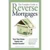 The Complete Guide to Reverse Mortgages: Turn Your Home Equity Into Instant Income! - Paperback