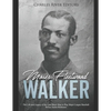 Moses Fleetwood Walker: The Life and Legacy of the Last Black Man to Play Major League Baseball Before Jackie Robinson - Paperback