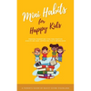 Mini Habits for Happy Kids: Proven Parenting Tips for Positive Discipline and Improving Kids' Behavior - Paperback