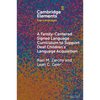 A Family-Centered Signed Language Curriculum to Support Deaf Children's Language Acquisition - Paperback