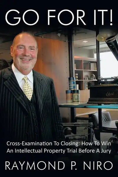 Go for It!: Cross-Examination to Closing: How to Win an Intellectual Property Trial Before a Jury - Paperback