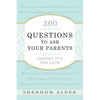 300 Questions to Ask Your Parents - Paperback