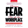 Driving Fear Out of the Workplace: Creating the High-Trust, High-Performance Organization - Paperback