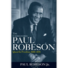 The Undiscovered Paul Robeson: Quest for Freedom, 1939-1976 - Hardcover