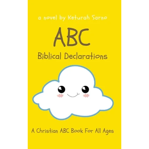 ABC Biblical Declarations: A Christian ABC Book For All Ages - Hardcover