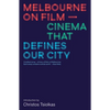 Melbourne on Film: Cinema That Defines Our City - Paperback