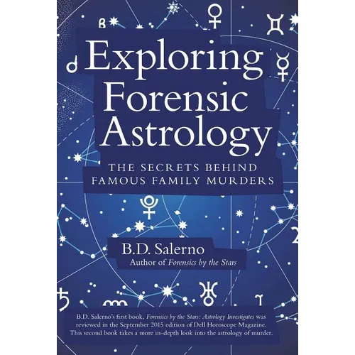 Exploring Forensic Astrology: The Secrets behind Famous Family Murders - Hardcover
