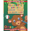 Colorful Animals English - Italian Coloring Book. Learn Italian for Kids. Creative Painting and Learning. - Paperback