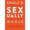 Single and Sexually Whole: Soulfully Celebrating the Dance of the Sexes - Paperback