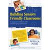 Building Sensory Friendly Classrooms to Support Children with Challenging Behaviors: Implementing Data Driven Strategies! - Paperback