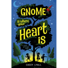 Gnome Is Where Your Heart Is - Hardcover