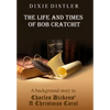 The Life and Times of Bob Cratchit: A Background Story to Charles Dickens' A Christmas Carol - Hardcover