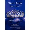 Did I Really Say That?: The Complete Pageant Interview Guide - Paperback