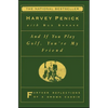 And If You Play Golf, You're My Friend: Furthur Reflections of a Grown Caddie - Paperback