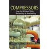 Compressors: How to Achieve High Reliability & Availability - Hardcover