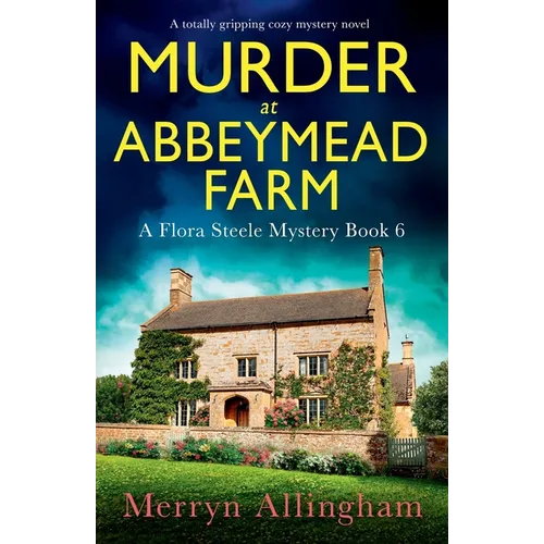 Murder at Abbeymead Farm: A totally gripping cozy mystery novel - Paperback