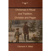 Christmas in Ritual and Tradition, Christian and Pagan - Paperback