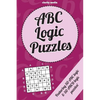 ABC Logic Puzzles: 100 of the very best ABC/ABCD logic puzzles featuring full solutions - Paperback