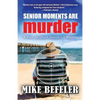 Senior Moments Are Murder - Paperback