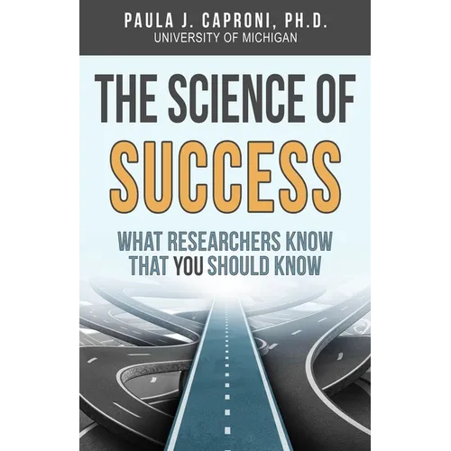 The Science of Success: What Researchers Know that You Should Know - Paperback